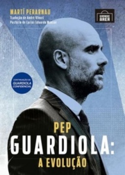Pep Guardiola: A Evolução