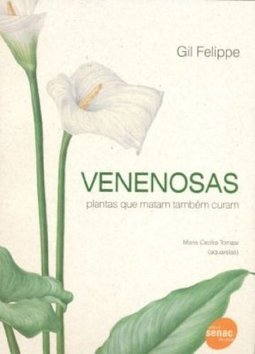 VENENOSAS - PLANTAS QUE MATAM TAMBEM CURAM