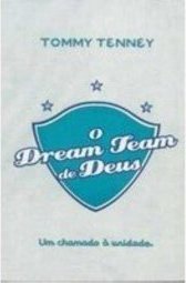 O Dream Team de Deus: um Chamado à Unidade