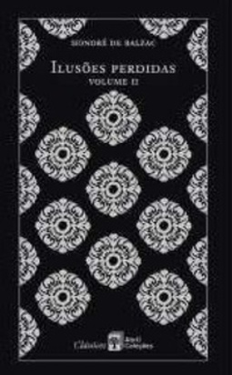 Ilusões Perdidas - Volume 2 (Clássicos Abril Coleções)