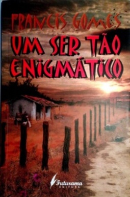 Um Ser Tão Enigmático