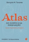 Atlas do corpo e da imaginação: teoria, fragmentos e imagens