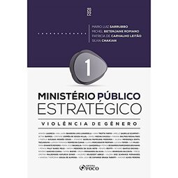 Ministério Público Estratégico - Violência de Gênero - 1ª Ed - 2022