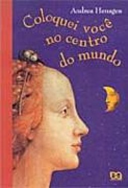Coloquei Você no Centro do Mundo