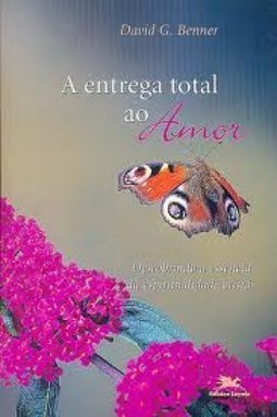 A Entrega Total ao Amor