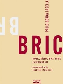 BRIC: Brasil, Rússia, Índia, China e África do Sul - Uma perspectiva de cooperação internacional