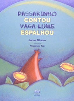 Passarinho Contou Vaga-Lume Espalhou