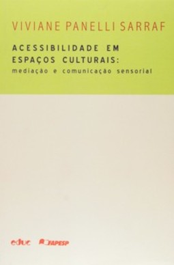 Acessibilidade em espaços culturais: mediação e comunicação sensorial