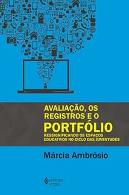 Avaliação, os registros e o portfólio: ressignificando os espaços educativos no ciclo das juventudes