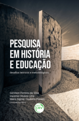 Pesquisa em história e educação: desafios teóricos e metodológicos