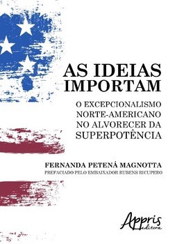 As ideias importam: o excepcionalismo norte-americano no alvorecer da superpotência