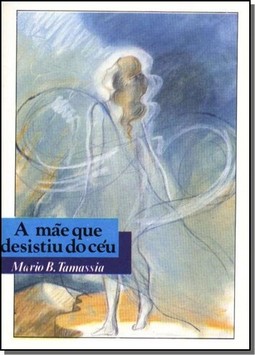 Mae Que Desistiu Do Ceu, A