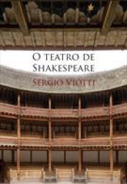O TEATRO DE SHAKESPEARE