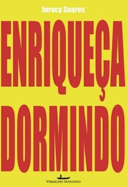 Enriqueça dormindo: utilize seu tempo livre de forma inteligente - Como gerar renda passível e escalável