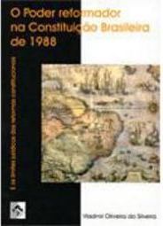 O Poder Reformador na Constituição Brasileira de 1988
