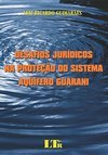 Desafios jurídicos na proteção do sistema aqüífero Guarani