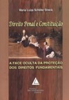 Direito penal e constituição: A face oculta da proteção dos direitos fundamentais