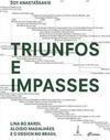 TRIUNFOS E IMPASSES: LINA BO BARDI, ALOISIO...BRASIL