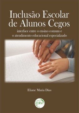 Inclusão escolar de alunos cegos: interface entre o ensino comum e o atendimento educacional especializado