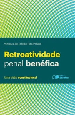 Retroatividade penal benéfica: uma visão constitucional