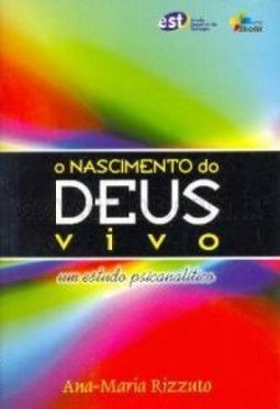 O Nascimento do Deus Vivo: um Estudo Psicanalítico