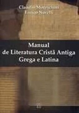 Manual de Literatura Cristã Antiga Grega e Latina