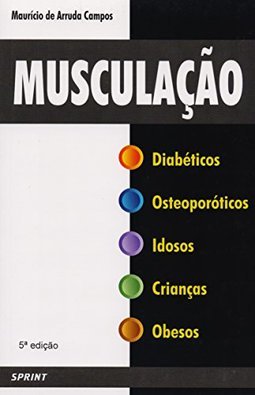 Musculação: Diabéticos, Osteoporódicos, Idoso...
