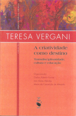 A criatividade como destino: transdisciplinaridade, cultura e educação