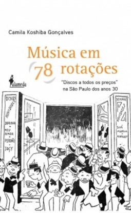 Música em 78 rotações: "discos a todos os preços" na São Paulo dos anos 30