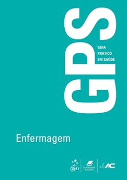 Guia prático em saúde (GPS): Enfermagem