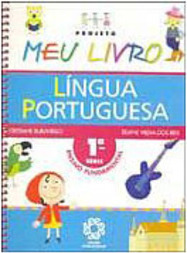 Projeto Meu Livro: Língua Portuguesa - 1 série - 1 grau