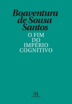 O fim do império cognitivo: a afirmação das epistemologias do sul