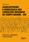 Associativismo e democracia nos conselhos regionais de campo grande - ms: disputas, demandas e resultados