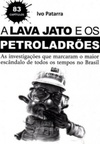 A Lava Jato e Os Petroladrões