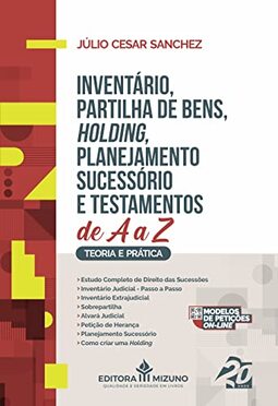 Inventário, Partilha de Bens, Holding, Planejamento Sucessório e Testamentos de A a Z