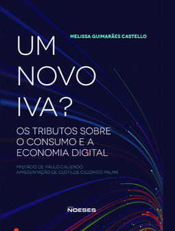 Um novo Iva?: os tributos sobre o consumo e a economia digital