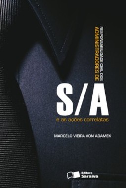 Responsabilidade civil dos administradores de S/A e as ações correlatas