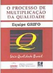 O Processo de Multiplicação da Qualidade