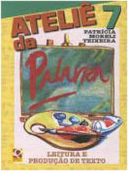 Ateliê da Palavra: Atividades de Redação - 7 série - 1 grau