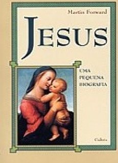 Jesus: uma Pequena Biografia