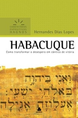 Habacuque: como transformar o desespero em cântico de vitória