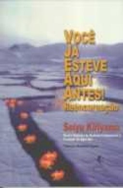 Você Já Esteve Aqui Antes!: Reencarnação