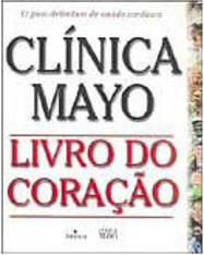 Clínica Mayo: Livro do Coração