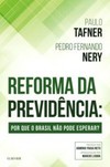 Reforma da previdência: por que o Brasil não pode esperar?
