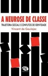 A neurose de classe: Trajetória social e conflitos de identidade