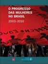 O Progresso das Mulheres no Brasil (2003-2010)