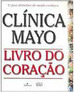 Clínica Mayo: Livro do Coração