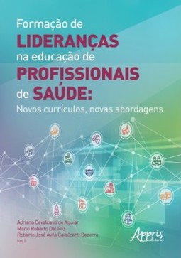 Formação de lideranças na educação de profissionais de saúde: novos currículos, novas abordagens