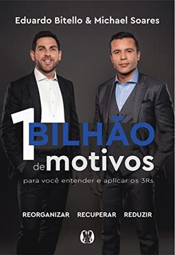 1 Bilhão de motivos para você entender e aplicar os 3Rs.: Reorganizar; Recuperar; Reduzir.