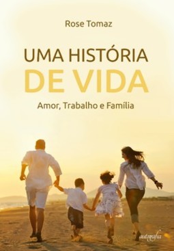 Uma história de vida: amor, trabalho e família